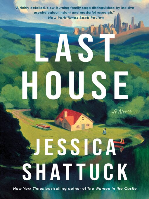 Title details for Last House by Jessica Shattuck - Wait list